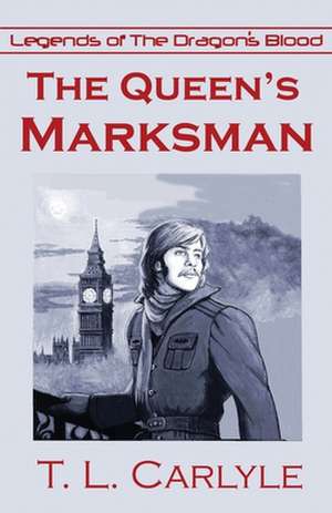 The Queen's Marksman de T. L. Carlyle