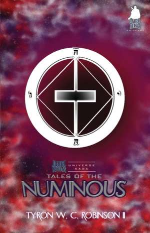 Tales of the Numinous de Ty'Ron W. C. Robinson II