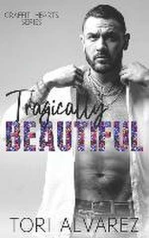 Tragically Beautiful de Tori Alvarez
