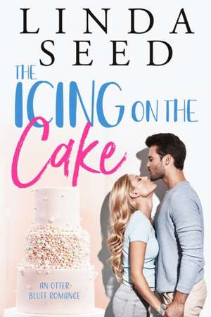 The Icing on the Cake de Linda Seed