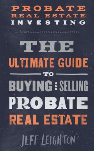 Probate Real Estate Investing de Jeff Leighton