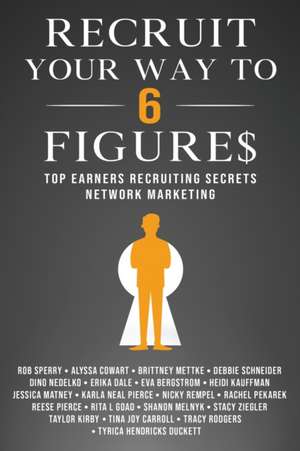 Recruit Your Way To 6 Figures de Rob L Sperry