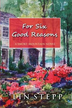 For Six Good Reasons de Lin Stepp