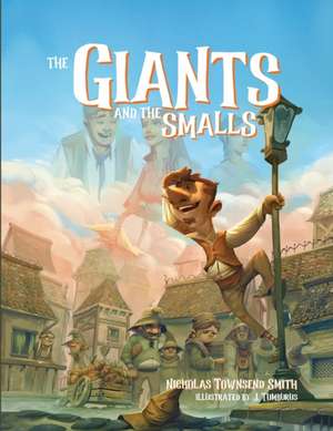 The Giants and the Smalls: The Adventure of Rimi and Ritt: Paperback Edition de Nicholas Townsend Smith