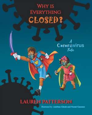 Why Is Everything Closed?: A Coronavirus Tale de Lauren Patterson