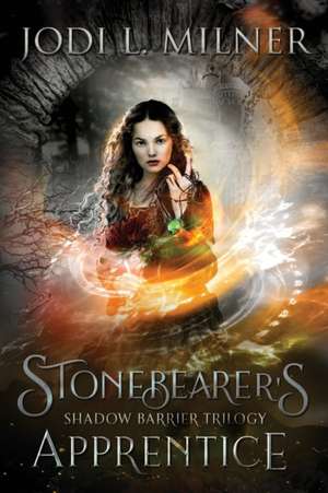 Stonebearer's Apprentice de Jodi L Milner