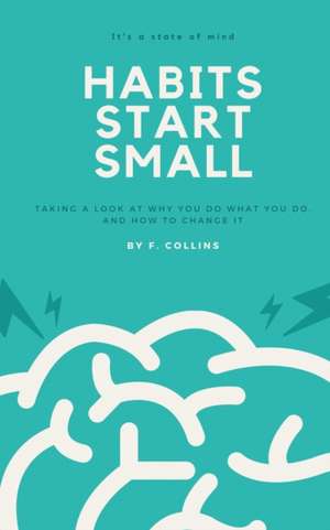 Habits Start Small de Fletcher Collins