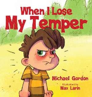 When I Lose My Temper de Michael Gordon