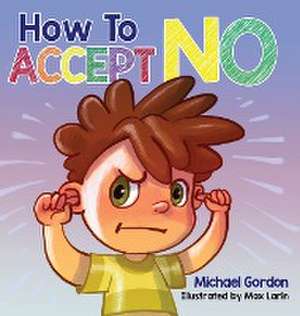 How To Accept No de Michael Gordon