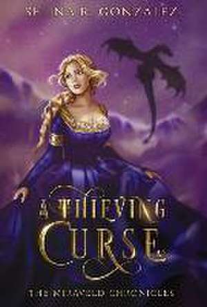 A Thieving Curse de Selina R Gonzalez