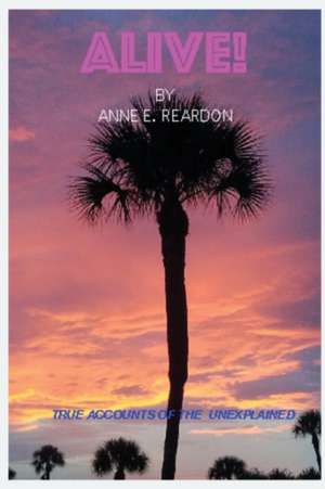 Alive de Anne E Reardon