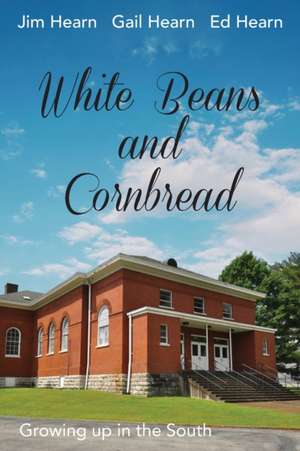 White Beans and Cornbread de Ed Hearn