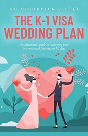 The K-1 Visa Wedding Plan de KC McCormick Çiftçi