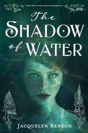 The Shadow of Water de Jacquelyn Benson