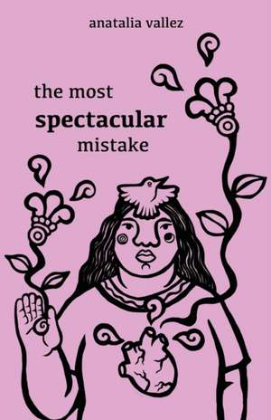 the most spectacular mistake de Anatalia Vallez