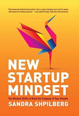 New Startup Mindset de Sandra Shpilberg