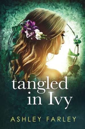 Tangled in Ivy de Ashley Farley