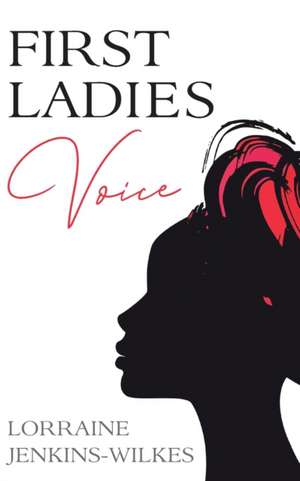 First Ladies Voice de Lorraine Jenkins-Wilkes