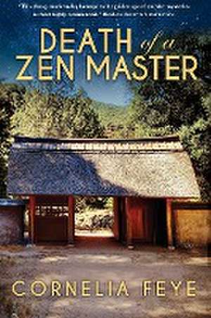 Death of a Zen Master de Cornelia Feye