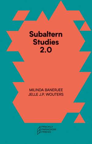 Subaltern Studies 2.0 – Being against the Capitalocene de Milinda Banerjee