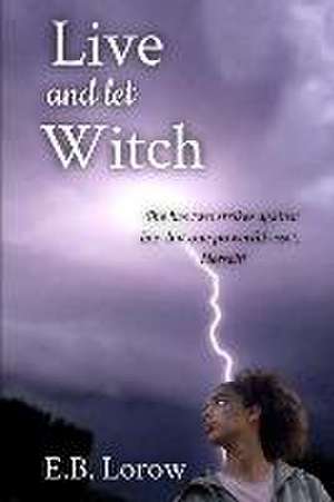 Live and let Witch de E B Lorow