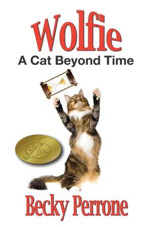 Wolfie: A Cat Beyond Time de Becky Perrone