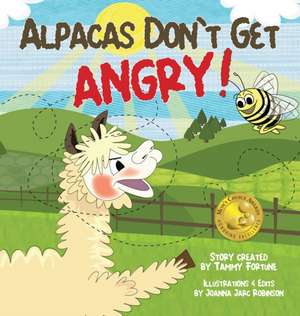Alpacas Don't Get Angry de Tammy Fortune
