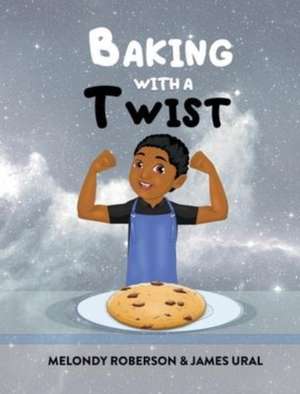 Baking with a Twist de Melondy Roberson