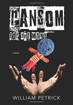 Ransom for the Many de William Petrick