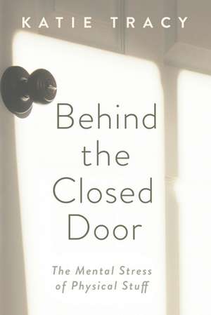 Behind the Closed Door de Katie Tracy