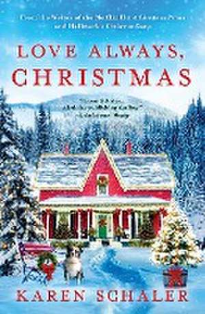 Love Always, Christmas de Karen Schaler