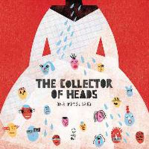 The Collector of Heads de Ana Matsusaki