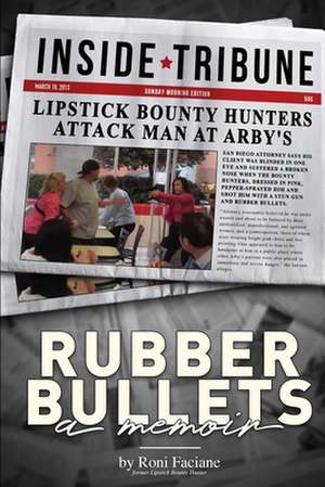 Rubber Bullets de Roni Faciane