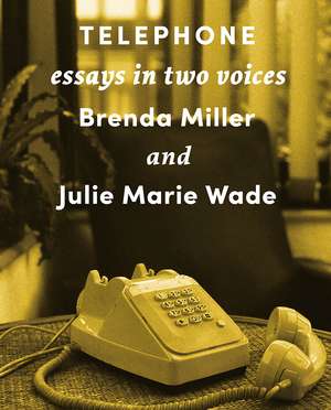 Telephone: Essays in Two Voices de Brenda Miller