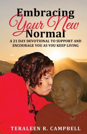 Embracing Your New Normal de Teraleen Campbell