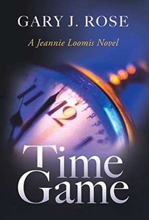 Time Game de Gary J. Rose