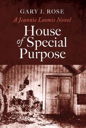 House of Special Purpose de Gary J. Rose