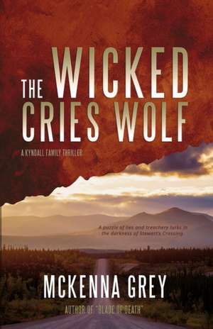 The Wicked Cries Wolf de McKenna Grey