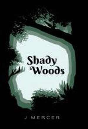 Shady Woods de J. Mercer