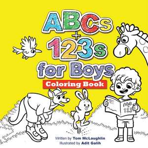 ABCs and 123s for Boys Coloring Book: Jumbo pictures. Hours of fun animals, scenes, letters and numbers to color. A big activity workbook for toddlers de Tom M. McLaughlin