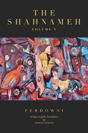 The Shahnameh Volume V de Hakim Abul-Ghassem Ferdowsi