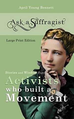 Ask a Suffragist de April Young Young Bennett