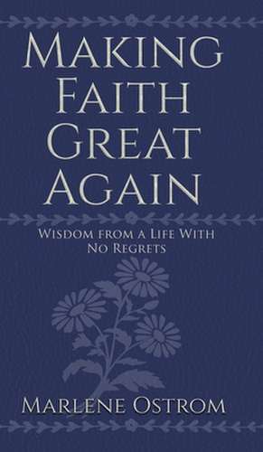 Making Faith Great Again de Marlene Ostrom