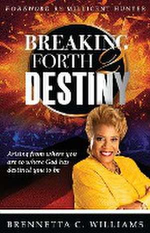 Breaking Forth 2 Destiny de Brennetta Williams