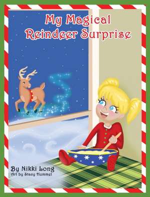 My Magical Reindeer Surprise de Nikki Long