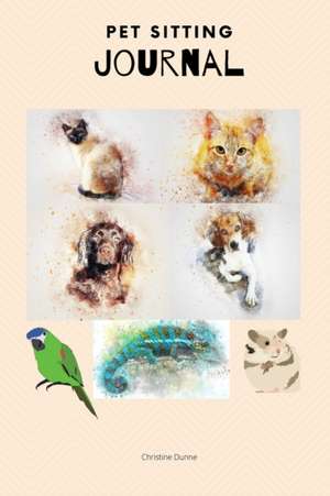 Pet Sitting Journal de Christine Dunne