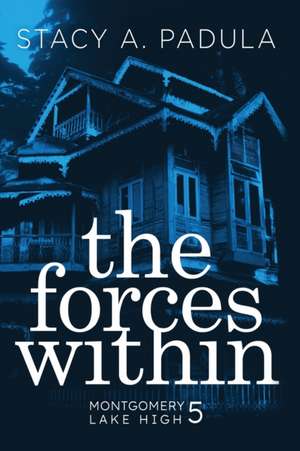 The Forces Within de Stacy A Padula