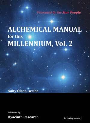 Alchemical Manual for this Millennium Volume 2 de Aaity Olson