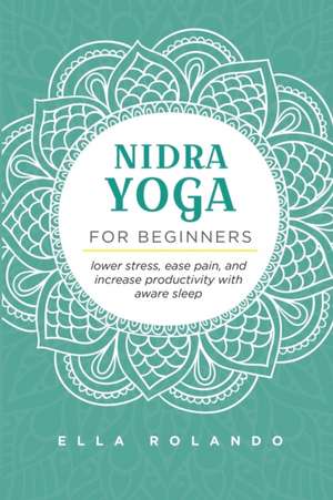 Nidra Yoga for beginners de Ella Rolando