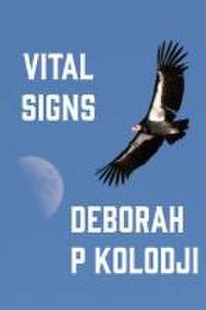 Vital Signs de Deborah P Kolodji